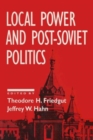 Image for Local Power and Post-Soviet Politics