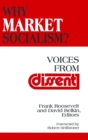 Image for Why Market Socialism? : Voices from Dissent