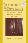 Image for Tradition and Diversity : Christianity in a World Context to 1500