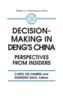 Image for Decision-making in Deng&#39;s China : Perspectives from Insiders