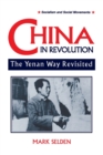 Image for China in revolution  : the Yenan way revisited