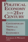 Image for Political Economy for the 21st Century : Contemporary Views on the Trend of Economics