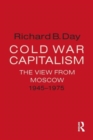 Image for Cold War Capitalism: The View from Moscow, 1945-1975
