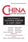 Image for China After Socialism: In the Footsteps of Eastern Europe or East Asia? : In the Footsteps of Eastern Europe or East Asia?