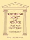 Image for Reforming Money and Finance
