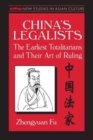 Image for China&#39;s legalists  : the earliest totalitarians and their art of ruling