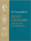 Image for The Encyclopedia of Ancient Civilizations of the near East and Mediterranean