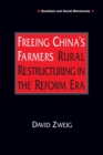 Image for Freeing China&#39;s Farmers: Rural Restructuring in the Reform Era : Rural Restructuring in the Reform Era