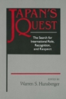 Image for Japan&#39;s Quest: The Search for International Recognition, Status and Role