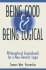 Image for Being Good and Being Logical