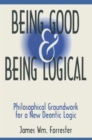 Image for Being Good and Being Logical