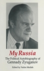 Image for My Russia: The Political Autobiography of Gennady Zyuganov