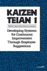 Image for Kaizen Teian 1 : Developing Systems for Continuous Improvement Through Employee Suggestions