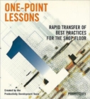 Image for One-Point Lessons : Rapid Transfer of Best Practices for the Shop Floor (Participants Guide and Leader&#39;s Guide)