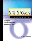 Image for Six Sigma Fundamentals : A Complete Introduction to the System, Methods, and Tools