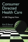 Image for Consumer directed health care  : a 360 degree view