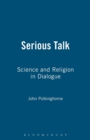 Image for Serious Talk : Science and Religion in Dialogue
