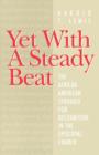 Image for Yet with a Steady Beat : The African American Struggle for Recognition in the Episcopal Church