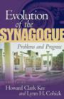 Image for The Evolution of the Synagogue : Problems and Progress