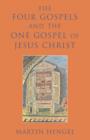 Image for The Four Gospels and the One Gospel of Jesus Christ