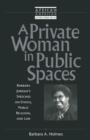 Image for A Private Woman in Public Spaces