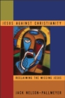 Image for Jesus Against Christianity