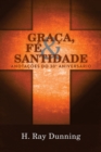 Image for Graca, Fe &amp; Santidade : Anotacoes do 30° Aniversario: Uma Teologia Sistematica Wesleyana