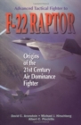 Image for Advanced Tactical Fighter to F-22 Raptor : Origins of the 21st Century Air Dominance Fighter