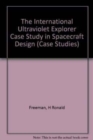 Image for The International Ultraviolet Explorer Case Study in Spacecraft Design