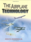 Image for The Airplane : A History of Its Technology
