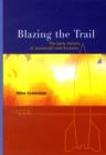 Image for Blazing the trail  : the early history of spacecraft and rocketry