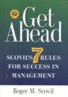 Image for Get Ahead : Scovil&#39;s Seven Rules for Success in Management