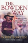 Image for The Bowden Way : 50 Years of Leadership Wisdom