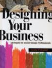 Image for Designing Your Business