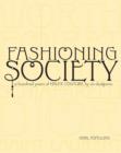 Image for Fashioning Society