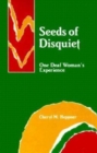 Image for Seeds of Disquiet : One Deaf Woman&#39;s Experience