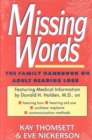 Image for Missing Words : Family Handbook on Adult Hearing Loss
