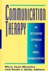 Image for Communication Therapy : An Integrated Approach to Aural Rehabilitation