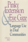 Image for Pinky Extension and Eye Gaze : Language Use in Deaf Communities