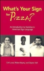 Image for What&#39;s Your Sign for PIZZA? : An Introduction to Variation in American Sign Language