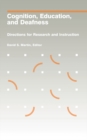 Image for Cognition, Education, and Deafness: Directions for Research and Instruction