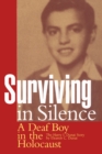 Image for Surviving in Silence: A Deaf Boy in the Holocaust, The Harry I. Dunai Story