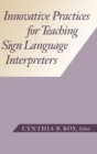 Image for Innovative Practices for Teaching Sign Language Interpreters