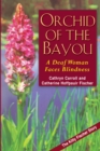 Image for Orchid of the Bayou: A Deaf Woman Faces Blindess