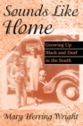 Image for Sounds Like Home: Growing Up Black and Deaf in the South
