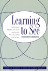 Image for Learning To See: American Sign Language as a Second Language