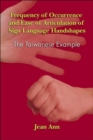 Image for Frequency of Occurrence and Ease of Articulation of Sign Language Handshapes : The Taiwanese Example