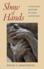 Image for Show of Hands: A Natural History of Sign Language