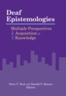 Image for Deaf epistemologies: multiple perspectives on the acquisition of knowledge