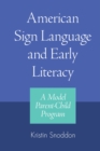 Image for American Sign Language and Early Literacy: A Model Parent-Child Program